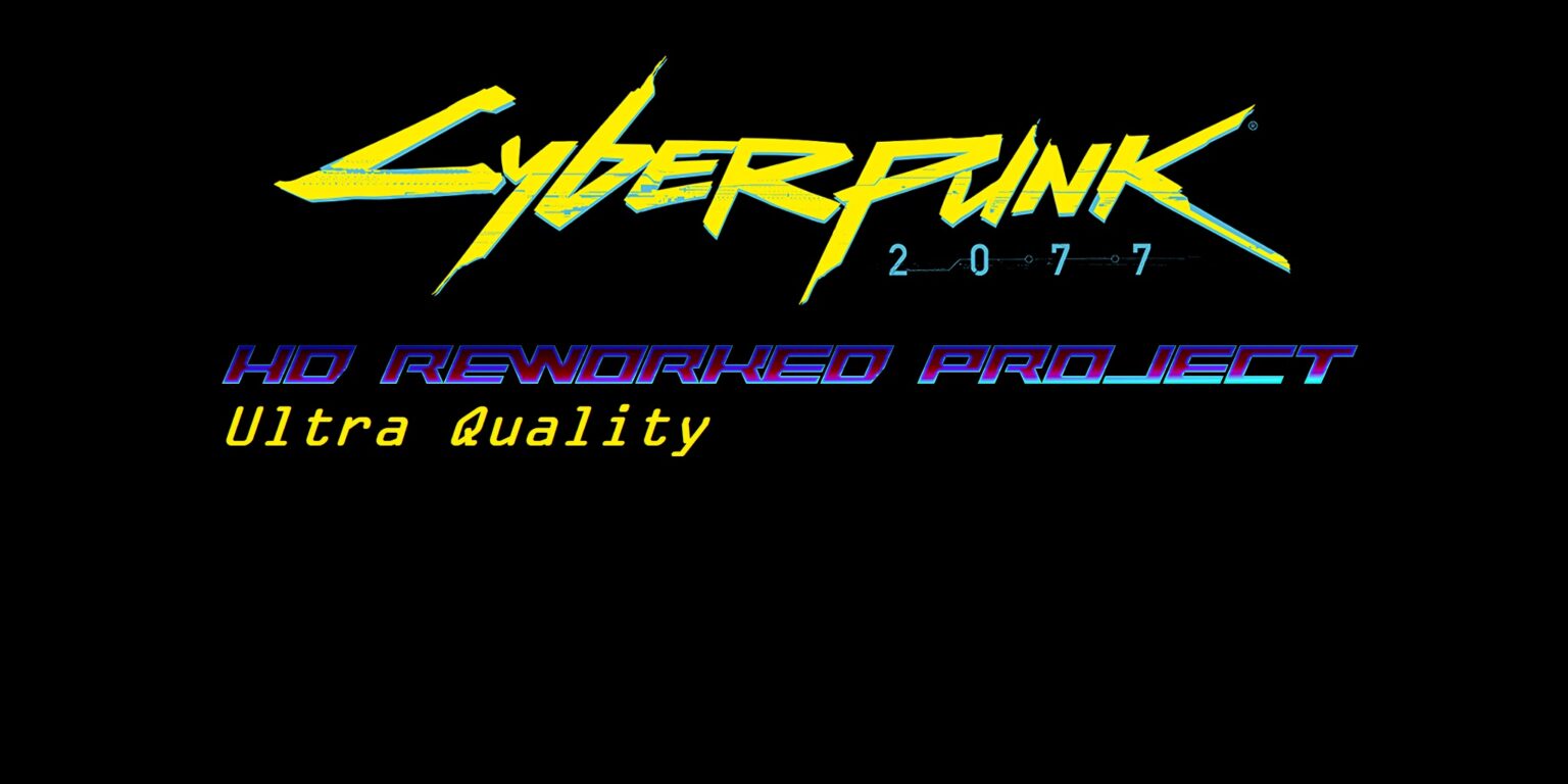 Cyberpunk 2077 HD Reworked Project Ultra Released, Recommended for 2K ...