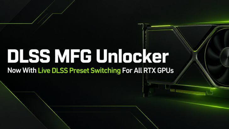 A promotional image shows an NVIDIA graphics card with the text 'DLSS MFG Unlocker' and 'Now With Live DLSS Preset Switching For All RTX GPUs.'