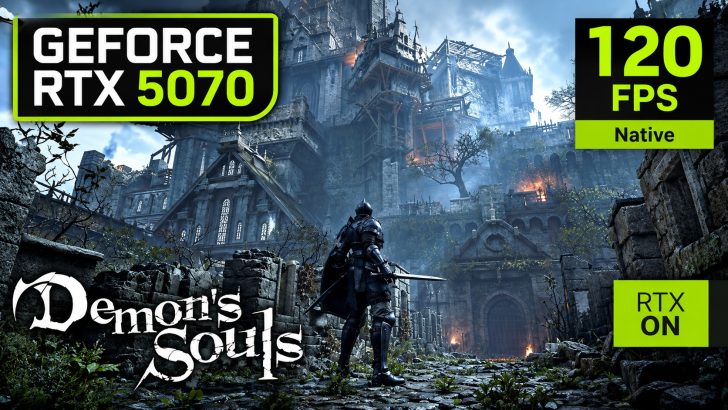 A scene from the game Demon's Souls shows a knight in front of a large castle with visible text 'GEFORCE RTX 5070,' '120 FPS Native,' and 'RTX ON'.
