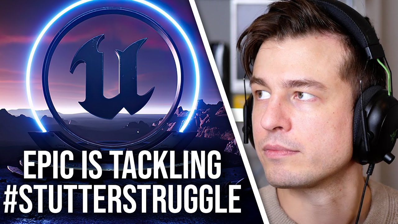 A man wearing Razer headphones is beside an Unreal Engine logo with text reading 'Epic is tackling #StutterStruggle'.